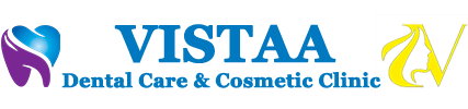 Vistaa Dental Care & Cosmetic Clinic